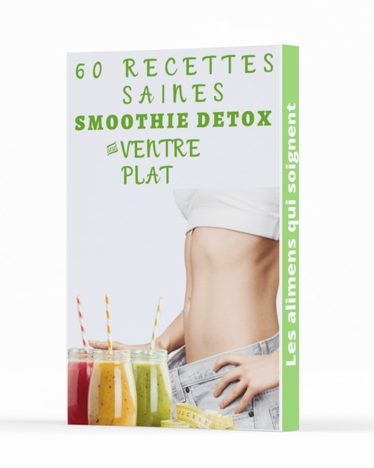 60 recettes saines smoothies - Ventre plat (PARTIE 2)